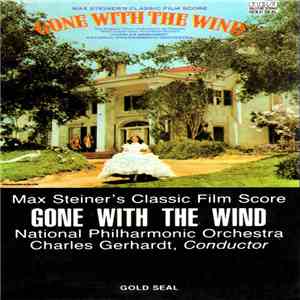 Max Steiner, Charles Gerhardt, National Philharmonic Orchestra - Max Steiner's Classic Film Score "Gone With The Wind"