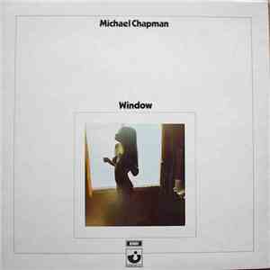 Michael Chapman  - Window