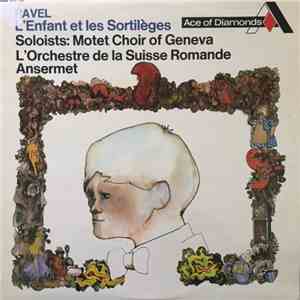 Ravel, Motet Choir Of Geneva, L'Orchestre De La Suisse Romande, Ansermet - L'Enfant Et Les Sortilèges