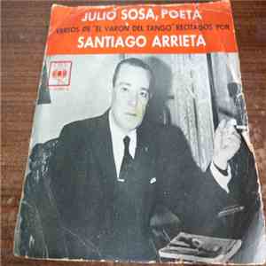 Santiago Arrieta, Leopoldo Federico, Roberto Grela - Julio Sosa, Poeta Versos De "El Varón Del Tango" Recitados Por Santiago Arrieta