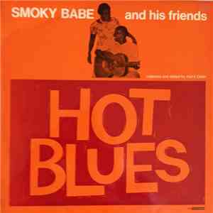 Smoky Babe - Smoky Babe And His Friends - Hot Blues