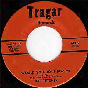 Tee Fletcher - Would You Do It For Me / Down In The Country