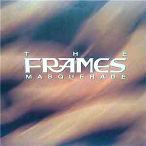 The Frames - Masquerade