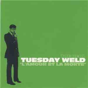 The Real Tuesday Weld - L'amour Et La Morte