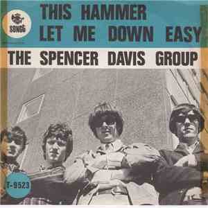 The Spencer Davis Group - This Hammer / Let Me Down Easy