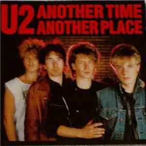 U2 - Another Time, Another Place