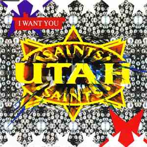 Utah Saints - I Want You
