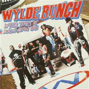 Wylde Bunch - Wylde Tymes At Washington High