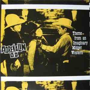 Adrenalin O.D. - Theme From An Imaginary Midget Western