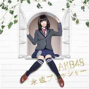 AKB48 - 永遠プレッシャー
