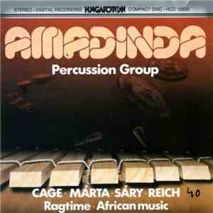 Amadinda Percussion Group - Cage · Márta · Sáry · Reich · Ragtime · African Music
