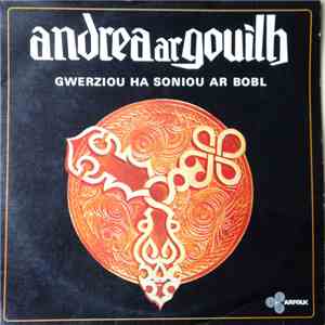 Andrea Ar Gouilh - Gwerziou Ha Soniou Ar Bobl