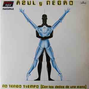 Azul Y Negro - No Tengo Tiempo (Con Los Dedos De Una Mano)