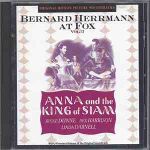 Bernard Herrmann - Bernard Herrmann At Fox, Volume 3: Anna And The King Of Siam