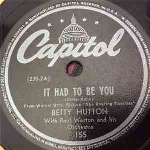 Betty Hutton, Paul Weston And His Orchestra - It Had To Be You / His Rocking Horse Ran Away