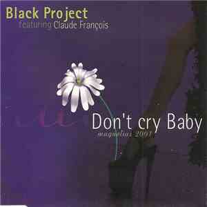 Black Project - Don't Cry Baby (Magnolias 2001)