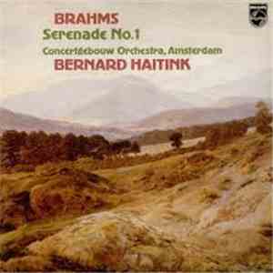 Brahms, Concertgebouw Orchestra (Amsterdam), Bernard Haitink - Serenade No. 1