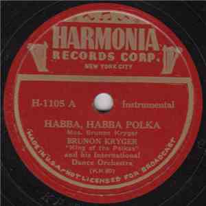 Brunon Kryger "King Of The Polkas" And His International Dance Orchestra - Habba, Habba Polka
