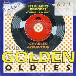 Charles Aznavour - Les Plaisirs Démodes / Comme Ils Disent