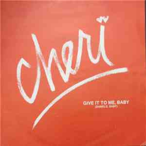 Cheri - Give It To Me Baby / Starstruck