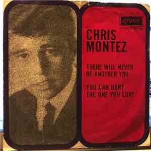 Chris Montez - There Will Never Be Another You / You Can Hurt The One You love