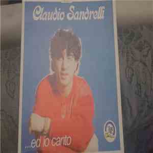 Claudio Sandrelli - ...Ed Io Canto
