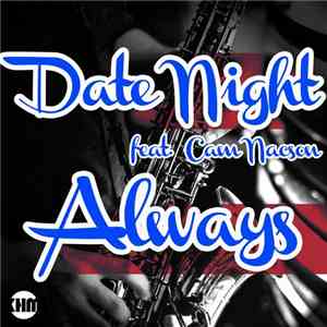 Date Night Feat. Cam Nacson - Always