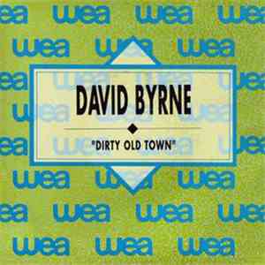 David Byrne - Dirty Old Town