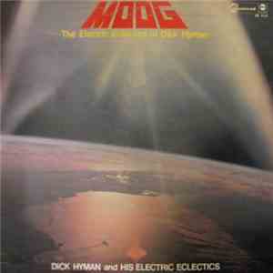 Dick Hyman And His Electric Eclectics - Moog - The Electric Eclectics Of Dick Hyman