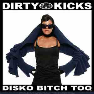 Dirty Kicks  - Disko Bitch Too EP