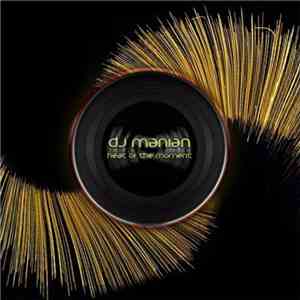 DJ Manian - Heat Of The Moment