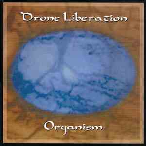 Drone Liberation - Organism