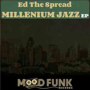 Ed The Spread - Millenium Jazz EP