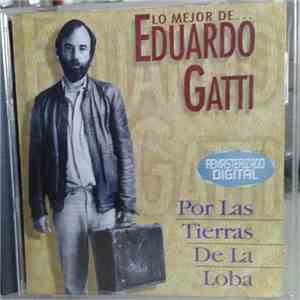 Eduardo Gatti - Lo Mejor De... Eduardo Gatti - Por Las Tierras De La Loba