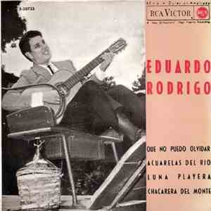 Eduardo Rodrigo - Que No Hay Que Olvidarla / Acuarelas Del Rio / Luna Playera / Chacarera Del Monte