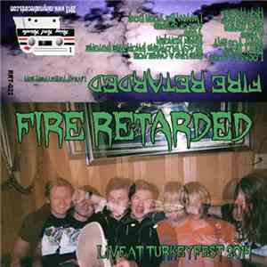 Fire Retarded - Live at Turkeyfest 2014