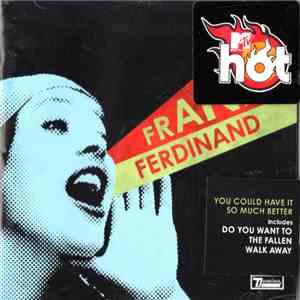 Franz Ferdinand - You Could Have It So Much Better