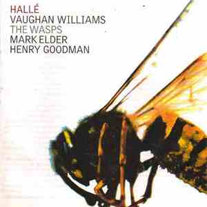 Hallé - Vaughan Williams - Mark Elder  - Henry Goodman - The Wasps