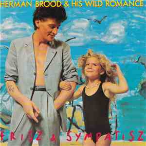 Herman Brood & His Wild Romance - Frisz & Sympatisz