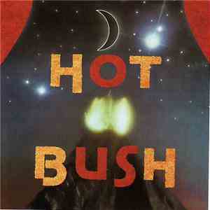 Hot Bush - Hot Bush