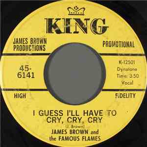 James Brown And The Famous Flames - I Guess I'll Have To Cry, Cry, Cry / Just Plain Funk