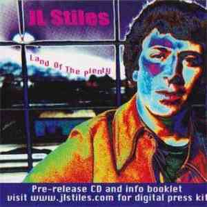 JL Stiles - Land Of The Plenty