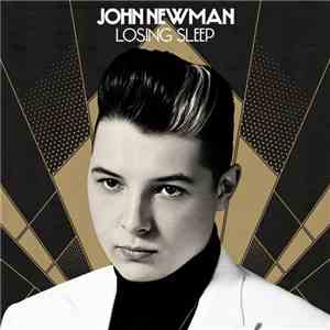 John Newman  - Losing Sleep
