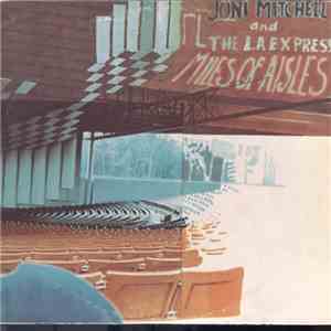 Joni Mitchell and The L.A. Express - Miles Of Aisles