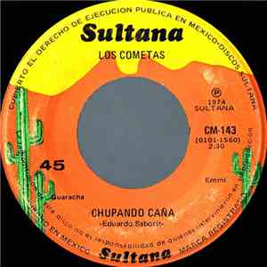 Los Cometas - Chupando Caña / Amor Que Malo Eres
