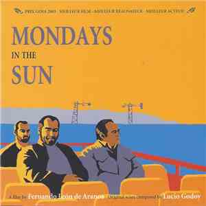 Lucio Godoy - Mondays In The Sun - Original Motion Picture Soundtrack