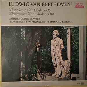 Ludwig Van Beethoven, Andor Foldes, Bamberger Symphoniker, Ferdinand Leitner - Klavierkonzert Nr. 1 C-dur Op. 15 / Klaviersonate Nr. 31 As-dur Op. 110