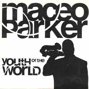 Maceo Parker - Youth Of The World