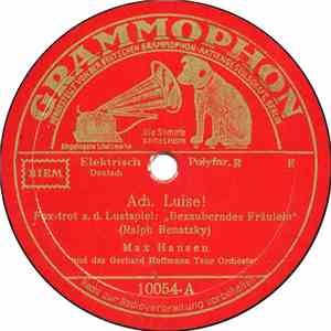 Max Hansen Und Das Gerhard Hoffmann Tanz Orchester - Ach, Luise! / Was Hast Du Schon Davon, Wenn Ich Dich Liebe