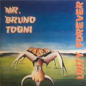 Mr. Bruno Togni - Unity Forever